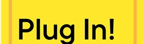 Plug In!